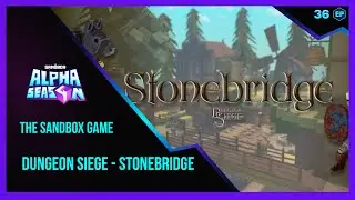 The Sandbox Game - ALPHA SEASON 4 Dungeon Siege - Stonebridge Walkthrough