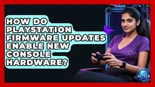 How Do PlayStation Firmware Updates Enable New Console Hardware? - Blue Button Gaming