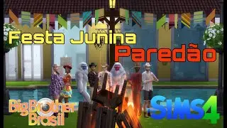 FESTA JUNINA + FORMAÇÃO DO PRIMEIRO PAREDÃO - BBB Sims - Ep 4