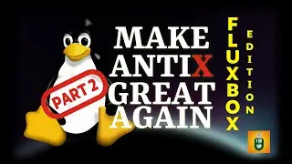 Improving Antix 21 Fluxbox through customization- part2