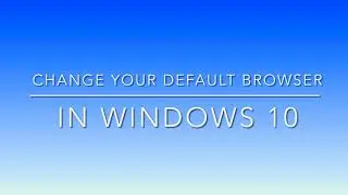 How to change your default web browser in Windows 10 | Chrome Brave or Firefox