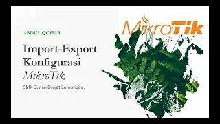 Cara Export-Import konfigurasi MikroTik