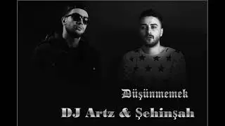 DJ Artz & Şehinşah - Düşünmemek (Lyrics)