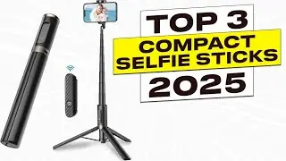 Top 3 BEST Compact Selfie Stick