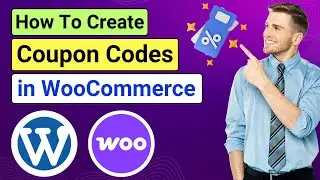 How to Create Coupons in WooCommerce WordPress Site | Create Coupon Code | Step by Step Tutorial