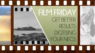 Film Friday - Episode 4 - Get better results digitising your negatives #filmPhotography #pixl-latr