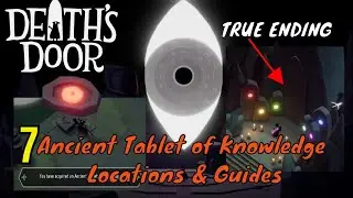 Death's Door Post-Game All Ancient Tablet of Knowledge Locations & Guides to Get 【True Ending】