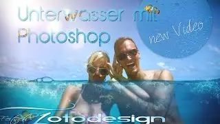 Video 6 Unterwasser mit Phototshop