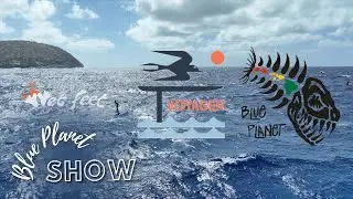 Voyager X Wet Feet Foil Race Recap- Blue Planet Show Episode #28