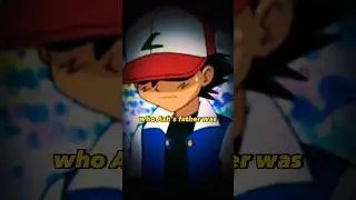 Who is Ash Ketchum’s Father? 
