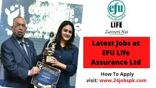Latest Jobs at EFU Life Assurance Ltd | A Complete Guide - How To Apply | 