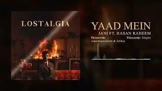 JANI - Yaad Mein ft. @HasanRaheem  (Prod. @superdupersultan & @Jokhay )