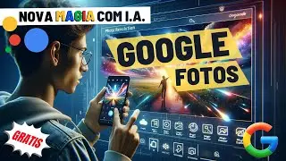 NOVIDADE EXPLOSIVA - Nova IA do Google Fotos