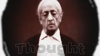 Jiddu Krishnamurti - Thought