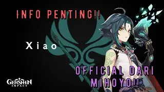 INFO PENTING DARI OFFICIAL MIHOYO TENTANG XIAO!! || Wajib Tau|| - Genshin Impct Indonesia