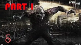 Dying Light Gameplay Part 1 HD 1080P