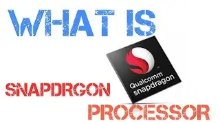 What is snapdragon processor explained in detail
