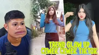 TREND GLOW UP CEWEK TIKTOK - REACTION
