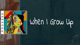 When I Grow Up - (By Demi Dawn and Alan I)