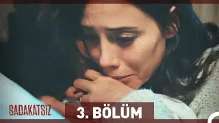 Sadakatsiz 3. Bölüm
