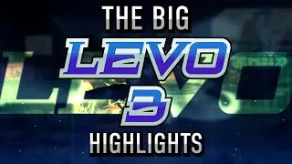 The Big LEVO 3 Rushdown Revolt Highlights