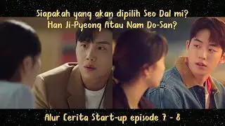 Alur Cerita Start-Up (2020) Episode 7-8