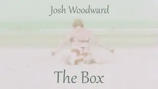 Josh Woodward: "The Box" (Official Video)