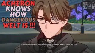 Acheron Recognizes How Dangerous Welt Is Honkai Star Rail