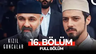 Kızıl Goncalar 16. Bölüm