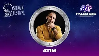 ATIM - SODADE FESTIVAL x PALCO GZG | PROMO