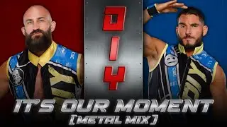 WWE: It's Our Moment (Metal Mix) [DIY Theme]