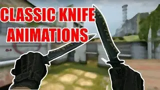 CLASSIC KNIFE ANIMATIONS ★ CS:GO