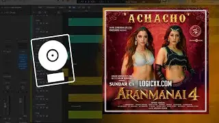 Sundar.C, Tamannaah Bhatia, Raashii Khanna, Hiphop Tamizha - Achacho (Logic Pro Remake)