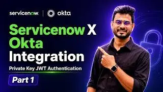 ServiceNow X Okta Integration (Private Key JWT Authentication) - Part 1