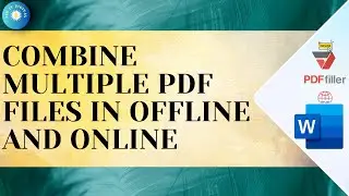 How To Combine Multiple PDF Files In Offline and Online | Merge PDF Files into One