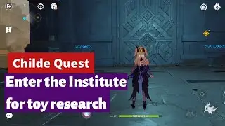 Enter the Institute for toy research || Defender of childhood dreams || Genshin Impact