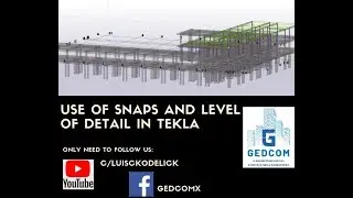 Tekla Structures | 03 Use of Snaps and Level of detail in Tekla