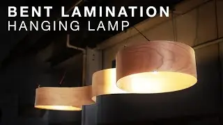 Building a Bent Lamination Hanging Lamp, Chandelier Thing | 