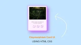 Claymorphism Card UI Trends Design @Web Code Tutorials