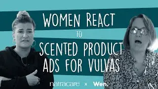 Women React to Scented Product Ads for Vulvas | #PeriodNonScents