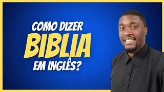 Como dizer BÍBLIA em inglês? (atualizado com vários exemplos)
