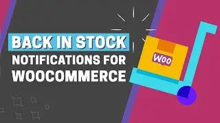 How to Add Back in Stock Notifications to WooCommerce Store