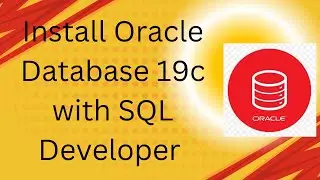 Oracle Database 19c with SQL Developer Installation