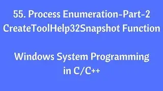 55.Process Enumeration(Part-2) - Windows System Programming in C/C++