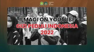 [ILMAGI ON YOUTUBE] - GIZI PEDULI INDONESIA 2022