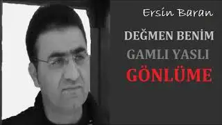 DEĞMEN BENİM GAMLI YASLI GÖNLÜME