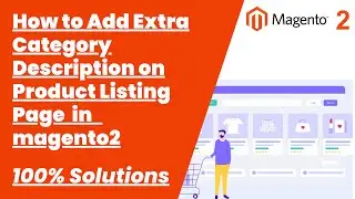 100% Solutions | How to Add Extra Category Description on Product Listing Page in magento2