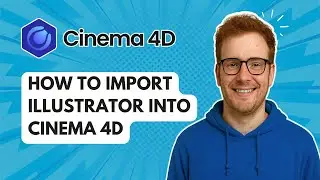 How to Import Illustrator into Cinema 4D [2025 Guide]