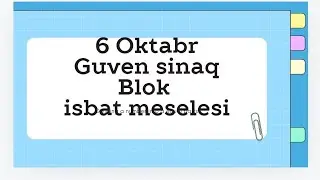 6 oktyabr Guven sinaq 1 blok