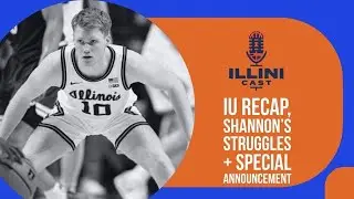 Ep 53: IU Recap; Shannon's Struggles Plus a Special Announcement